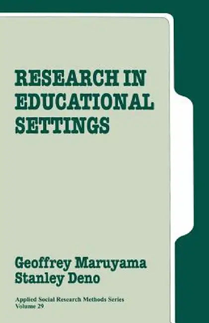 Research in Educational Settings by Geoffrey Maruyama