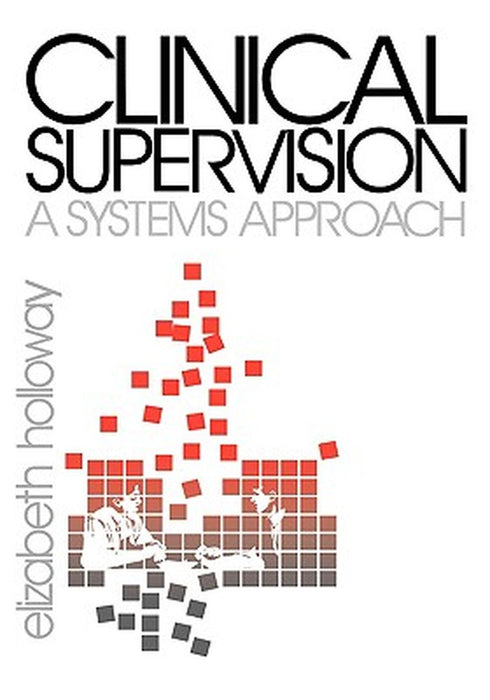 Clinical Supervision: A Systems Approach by Elizabeth Holloway