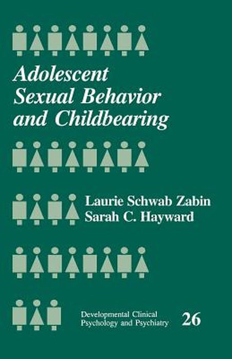 Adolescent Sexual Behavior and Childbearing by Laurie Schwab Zabin
