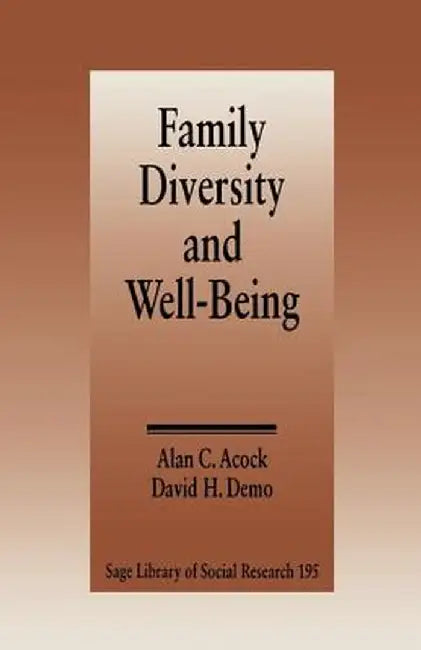 Family Diversity and Well Being by Alan C. Acock