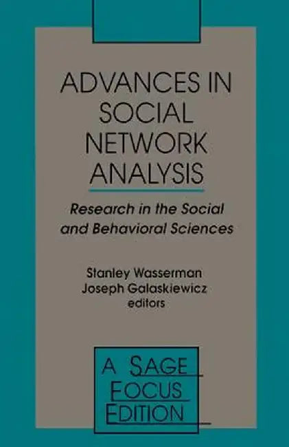 Advances in Social Network Analysis: Research in the Social and Behavioral Sciences by Stanley Wasserman