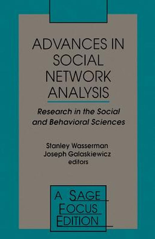 Advances in Social Network Analysis: Research in the Social and Behavioral Sciences by Stanley Wasserman