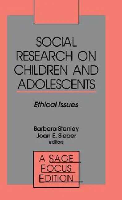 Social Research on Children and Adolescents: Ethical Issues by Barbara Stanley, Joan E. Sieber