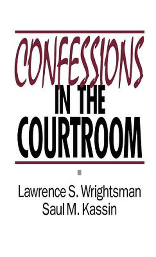 Confessions in the Courtroom by Lawrence S. Wrightsman