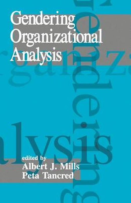 Gendering Organizational Analysis by Albert J. Mills