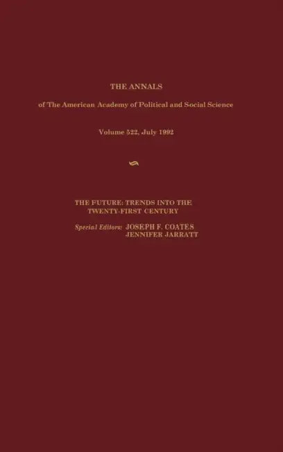 The Future: Trends (Anl 522c Jul 92) Into the Twenty-First C by Joseph E. Coates