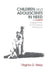 Children and Adolescents in Need: A Legal Primer for the Helping Professional by Virginia G. Weisz