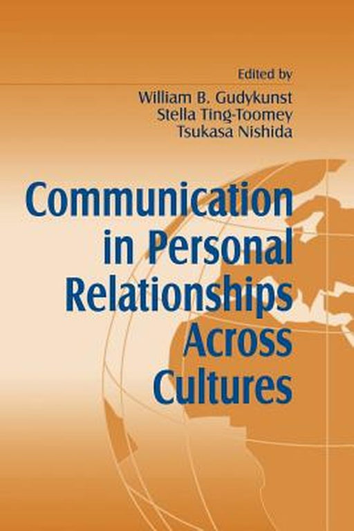 Communication in Personal Relationships Across Cultures by William B. Gudykunst