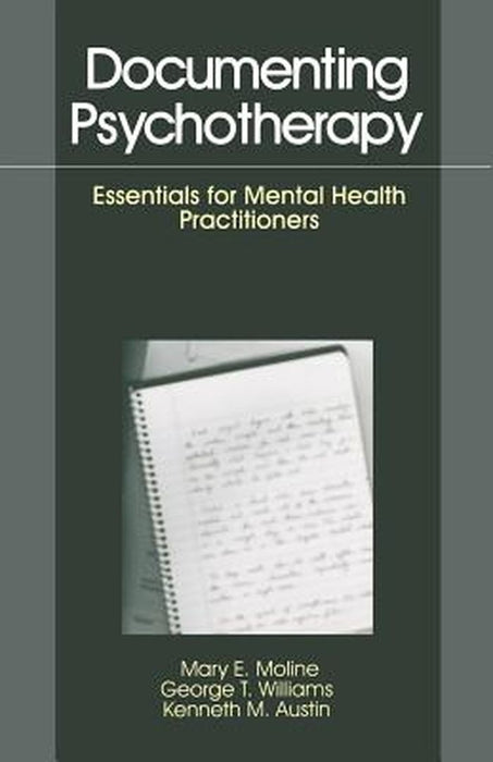 Documenting Psychotherapy: Essentials for Mental Health Practitioners by Kenneth M. Austin