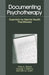 Documenting Psychotherapy: Essentials for Mental Health Practitioners by Kenneth M. Austin