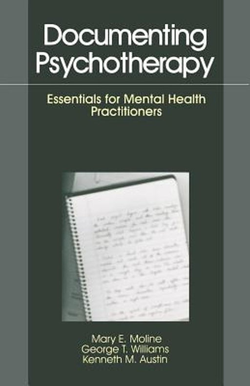 Documenting Psychotherapy: Essentials for Mental Health Practitioners by Kenneth M. Austin