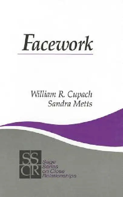 Facework by William R. Cupach, Sandra Metts