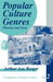 Popular Culture Genres: Theories and Texts by Arthur Asa Berger