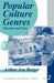Popular Culture Genres: Theories and Texts by Arthur Asa Berger