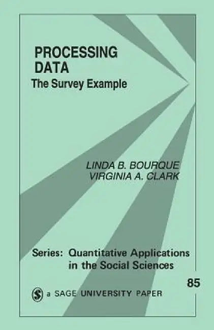 Processing Data: The Survey Example by Linda B. Bourque
