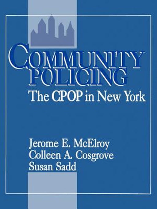 Community Policing: The CPOP in New York by Jerome E. McElroy