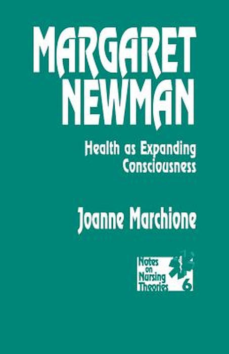 Margaret Newman: Health as Expanding Consciousness by Joanne M. Marchione