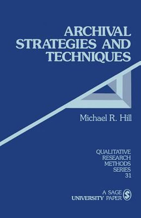Archival Strategies and Techniques by Michael R. Hill