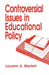 Controversial Issues in Educational Policy by Louann A. Bierlein
