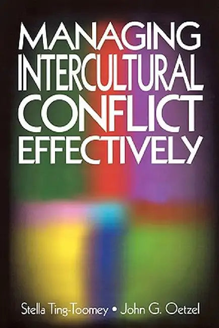 Managing Intercultural Conflict Effectively by Stella Ting-Toomey