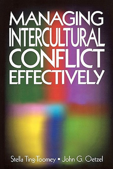 Managing Intercultural Conflict Effectively by Stella Ting-Toomey