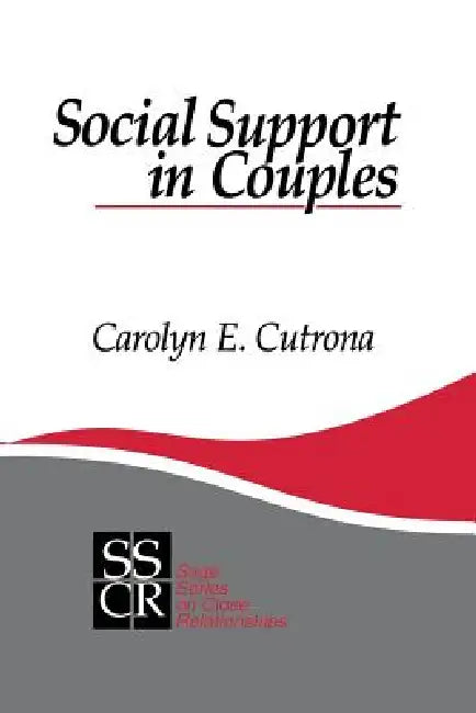 Social Support in Couples: Marriage as a Resource in Times of Stress by Carolyn E. Cutrona