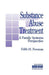 Substance Abuse Treatment: A Family Systems Perspective by Edith M. Freeman