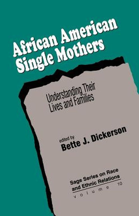 African American Single Mothers: Understanding Their Lives and Families by Bette J. Dickerson