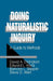 Doing Naturalistic Inquiry: A Guide to Methods by David a. Erlandson