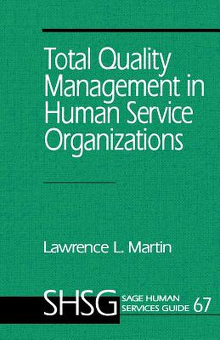 Total Quality Management in Human Service Organizations by Martin, Lawrence L.