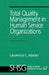Total Quality Management in Human Service Organizations by Martin, Lawrence L.
