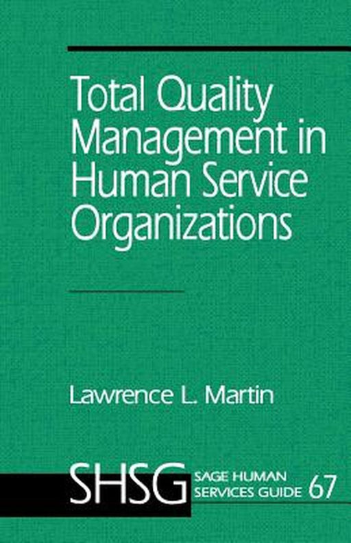 Total Quality Management in Human Service Organizations by Martin, Lawrence L.
