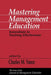 Mastering Management Education: Innovations in Teaching Effectiveness by Charles M. Vance