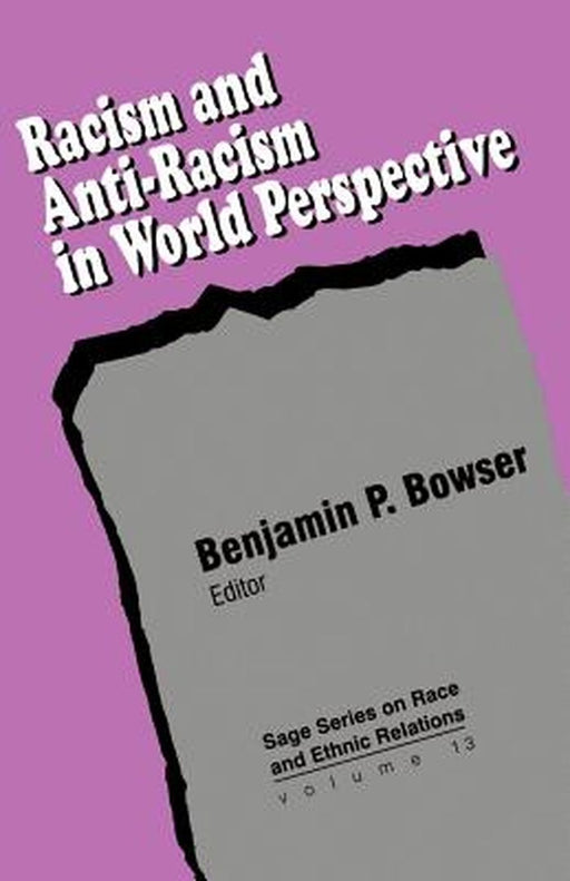 Racism and Anti-Racism in World Perspective by Benjamin P. Bowser