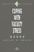 Coping with Faculty Stress by Walter H. Gmelch