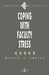 Coping with Faculty Stress by Walter H. Gmelch