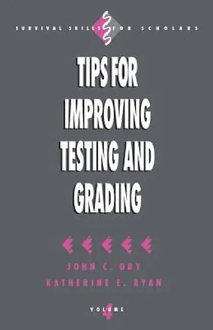 Tips for Improving Testing and Grading by John C. Ory