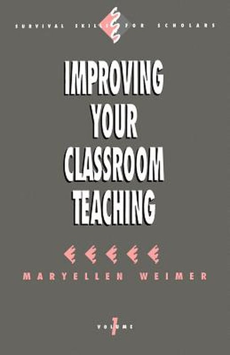Improving Your Classroom Teaching by Maryellen G. Weimer