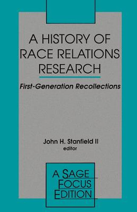 A History of Race Relations Research: First Generation Recollections by John H., II Stanfield