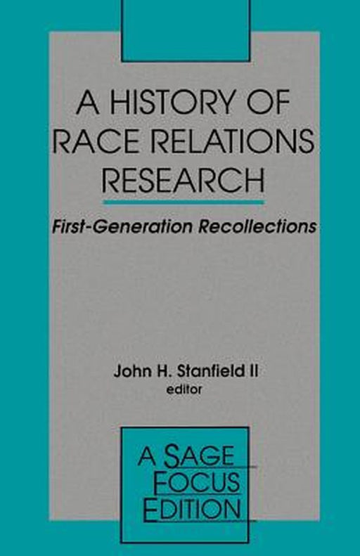 A History of Race Relations Research: First Generation Recollections by John H., II Stanfield