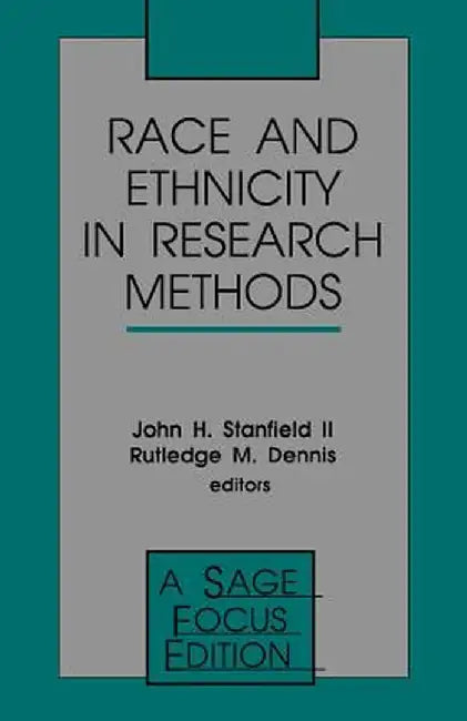 Race and Ethnicity in Research Methods by John H. Stanfield