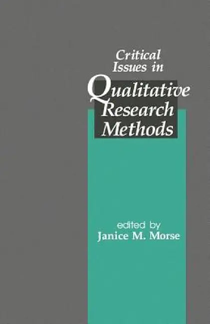Critical Issues in Qualitative Research Methods by Janice M. Morse
