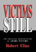 Victims Still: The Political Manipulation of Crime Victims by Robert Elias