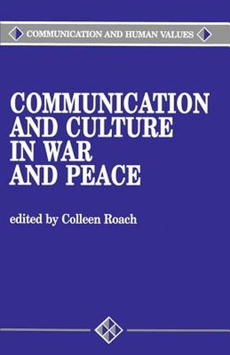 Communication and Culture in War and Peace by Colleen Roach