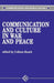 Communication and Culture in War and Peace by Colleen Roach