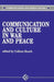 Communication and Culture in War and Peace by Colleen Roach