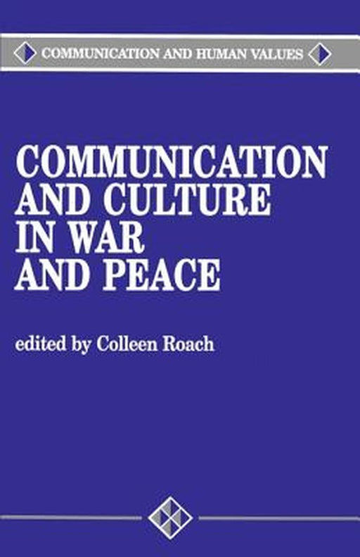 Communication and Culture in War and Peace by Colleen Roach