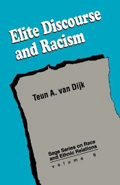 Elite Discourse and Racism by Teun Adrianus Van Dijk