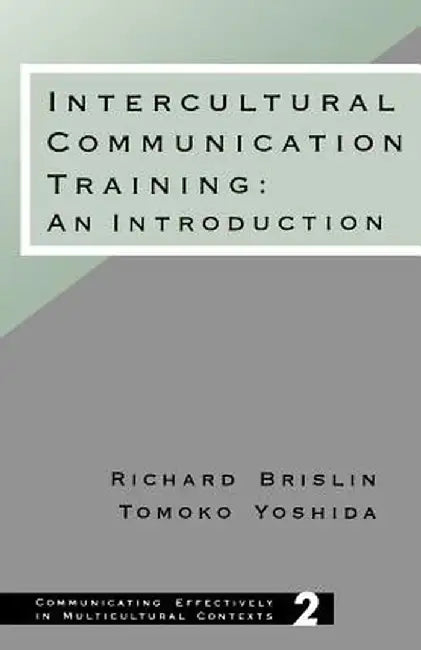 Intercultural Communication Training: An Introduction by Richard W. Brislin