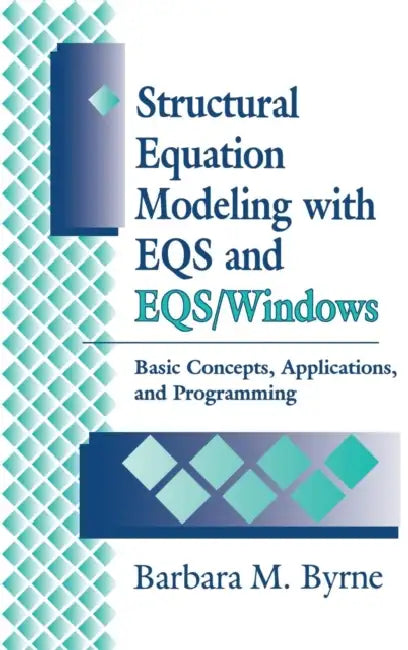 Structural Equation Modeling with EQS and EQS/WINDOWS: Basic Concepts, Applications, and Programming by Barbara M. Byrne